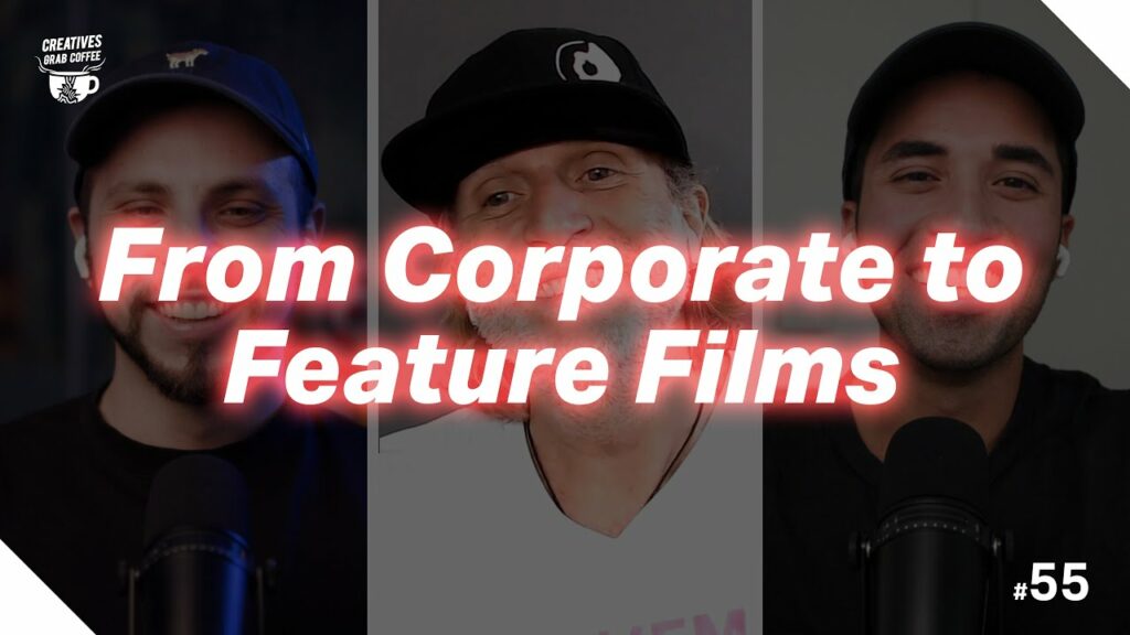 From Corporate to Feature Films | Creatives Grab Coffee 55