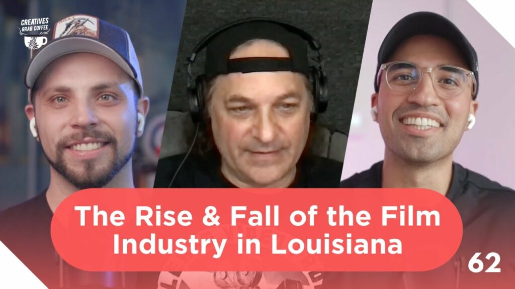 The Rise and Fall of the Film Industry in Louisiana | Creatives Grab Coffee 62