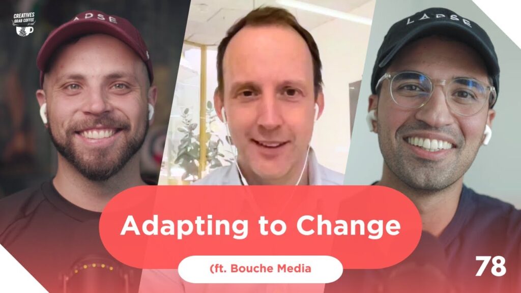 Adapting to Change (ft. Bouche Media) | Creatives Grab Coffee 78