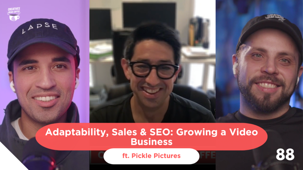 Adaptability, Sales & SEO: Growing a Video Business (ft. Pickle Pictures) #88