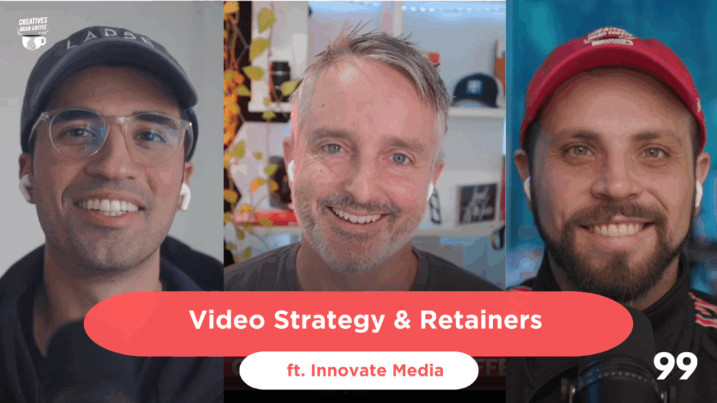 #99 - Video Strategy & Retainers (ft. Innovate Media)