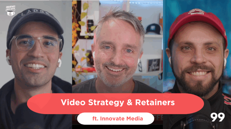 #99 - Video Strategy & Retainers (ft. Innovate Media)