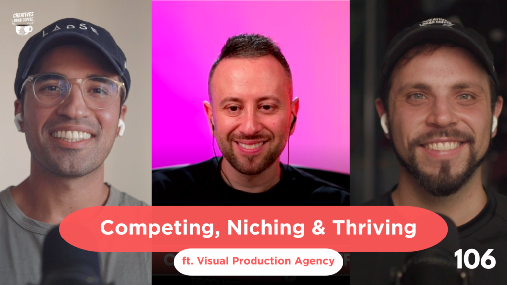 #106 Competing, Niching & Thriving (ft. Visual Production Agency)