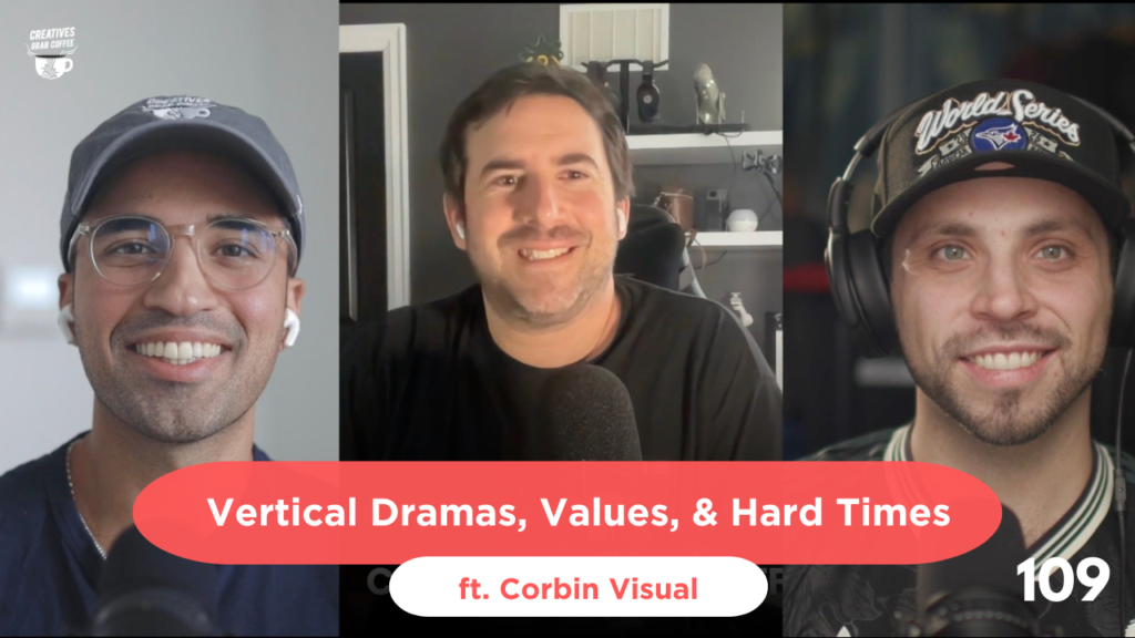#109 Vertical Dramas, Values, & Hard Times (ft. Corbin Visual)