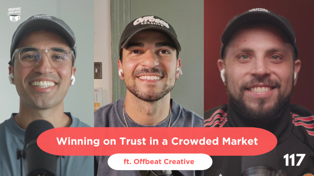 #117 Winning on Trust in a Crowded Market (ft. Offbeat Creative)