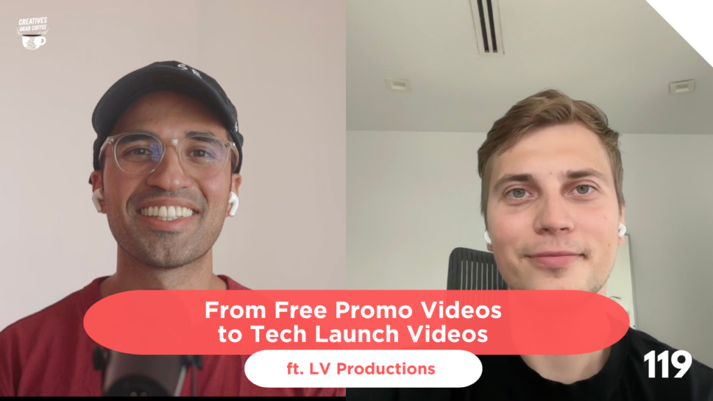 #119 From Free Promo Videos to Tech Launch Videos (ft. LV Productions)